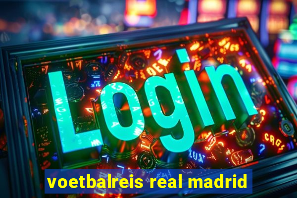 voetbalreis real madrid