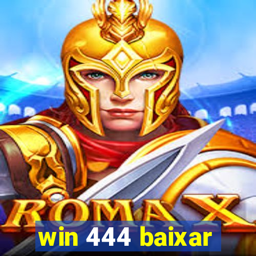 win 444 baixar