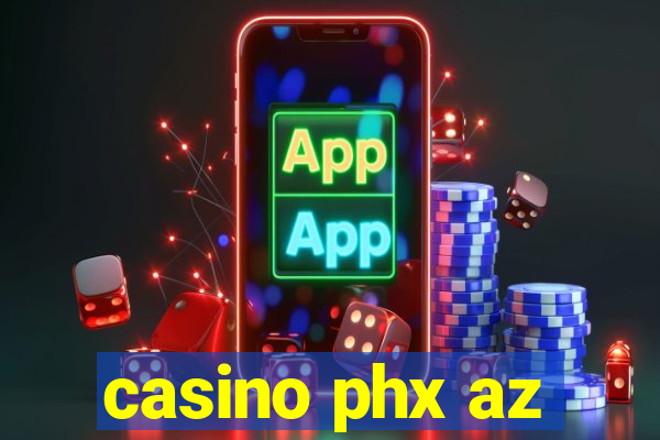 casino phx az