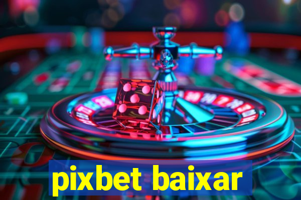 pixbet baixar