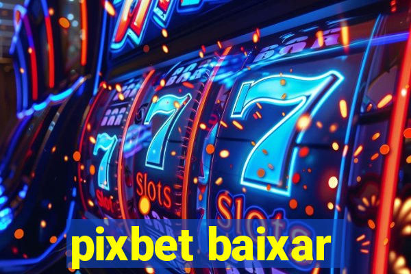 pixbet baixar