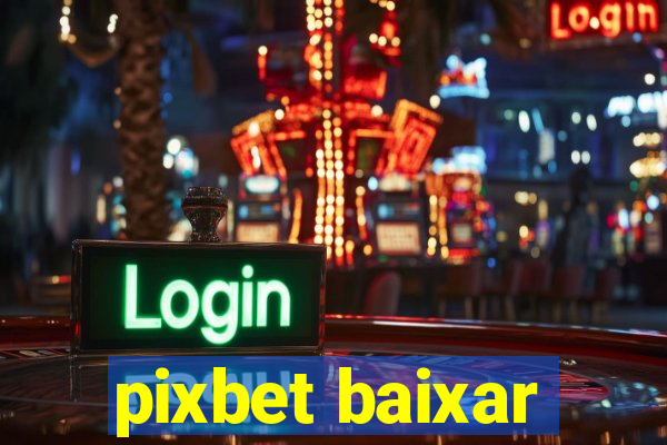 pixbet baixar