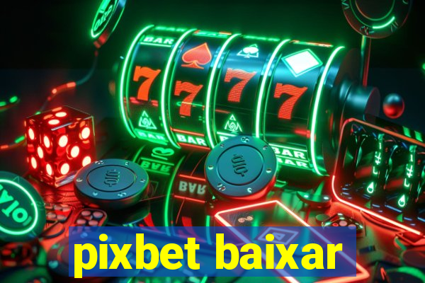 pixbet baixar