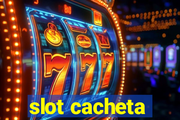 slot cacheta