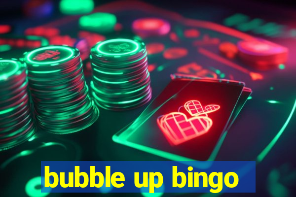 bubble up bingo