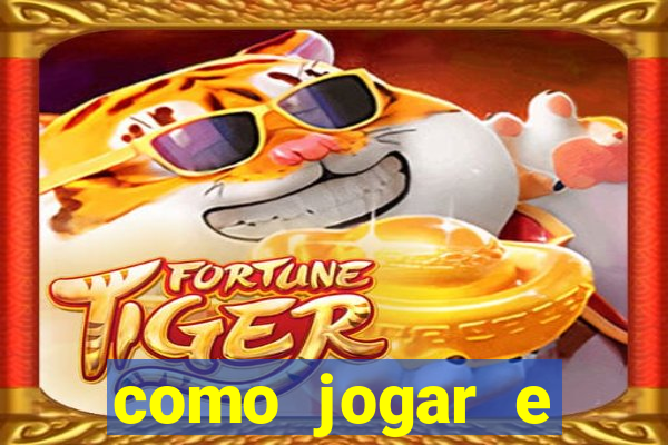 como jogar e ganhar no tigrinho