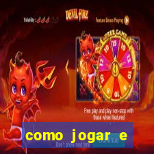 como jogar e ganhar no tigrinho