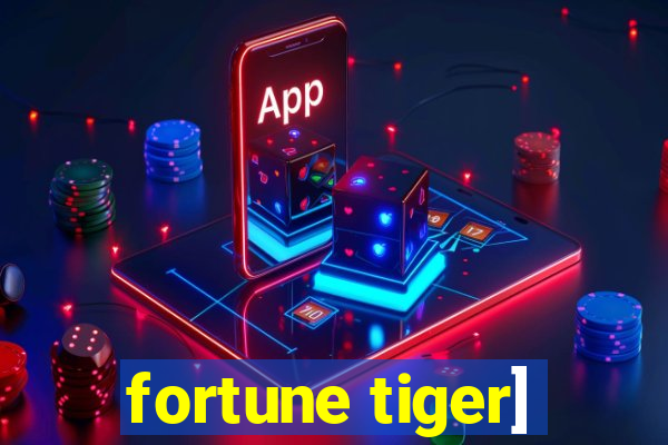 fortune tiger]