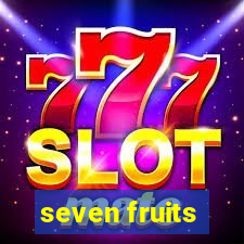 seven fruits