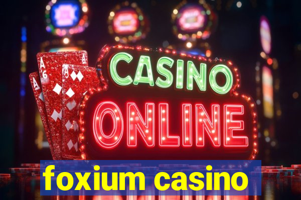 foxium casino