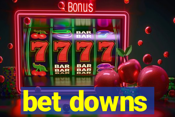 bet downs