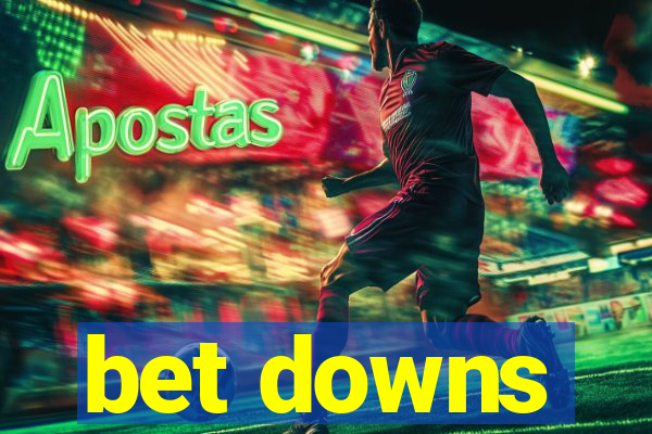 bet downs