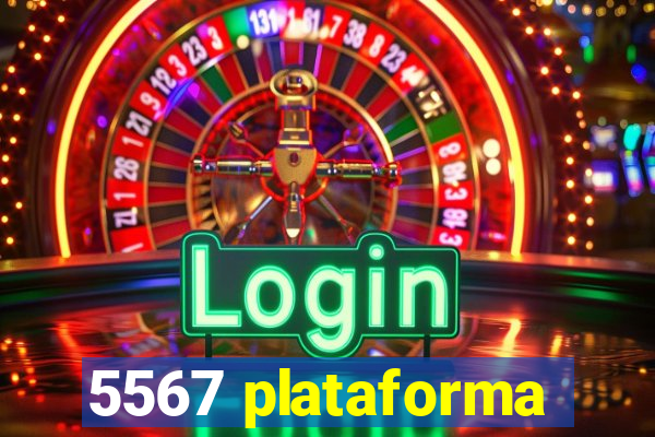 5567 plataforma