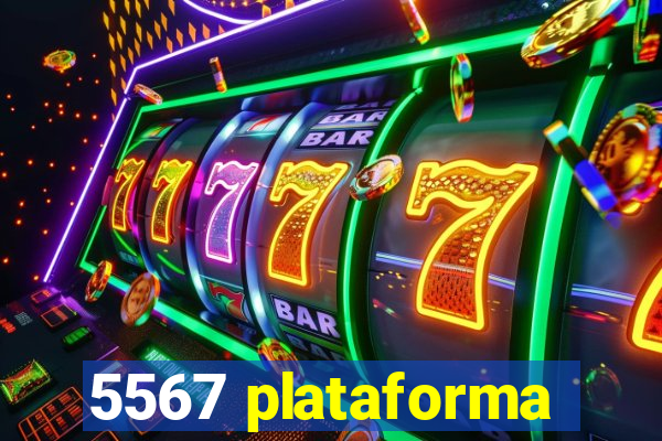 5567 plataforma