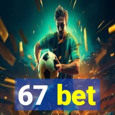 67 bet