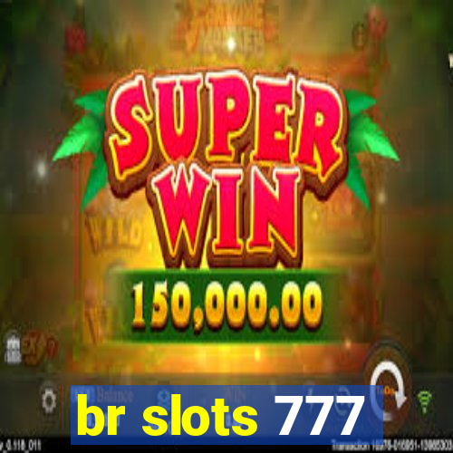 br slots 777