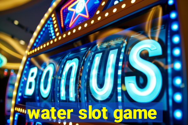 water slot game