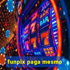 funpix paga mesmo