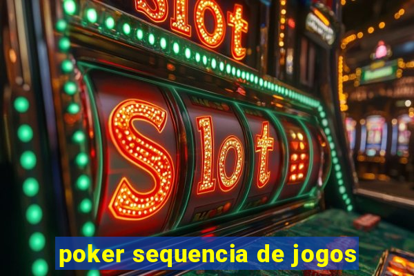 poker sequencia de jogos