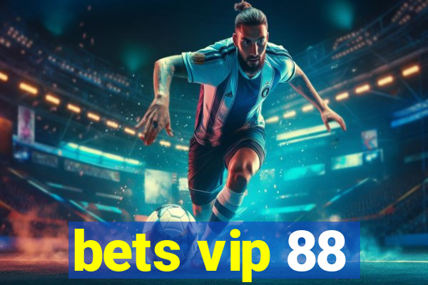 bets vip 88