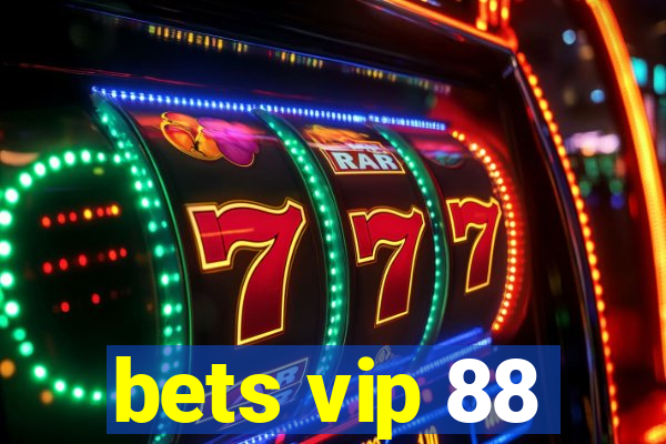 bets vip 88