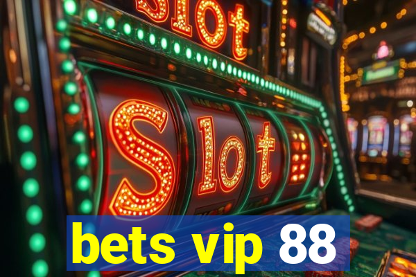 bets vip 88