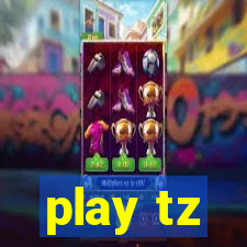 play tz