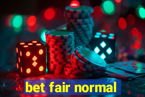 bet fair normal