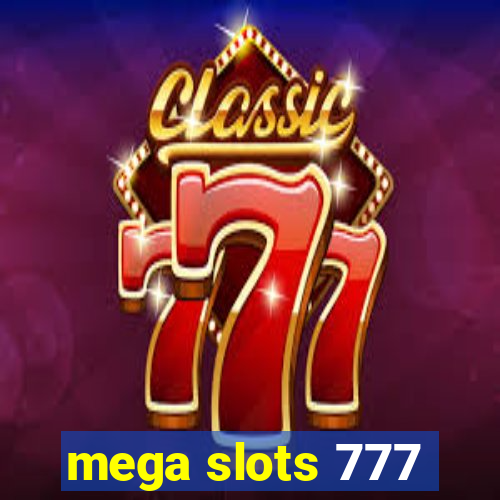 mega slots 777