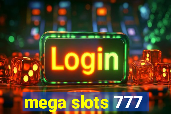 mega slots 777