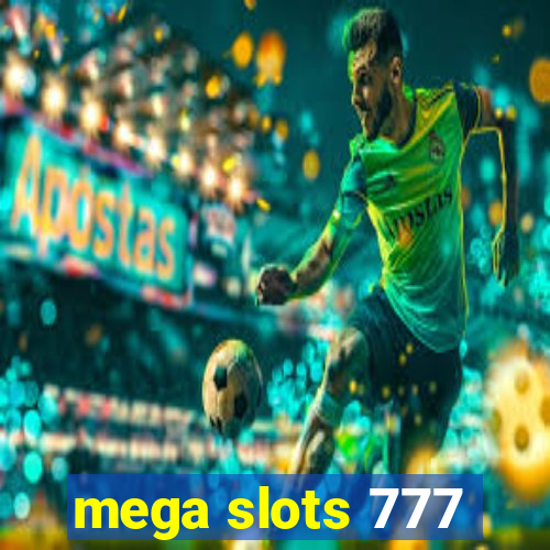 mega slots 777