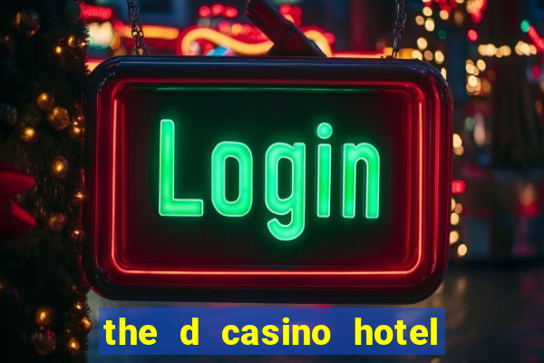 the d casino hotel las vegas