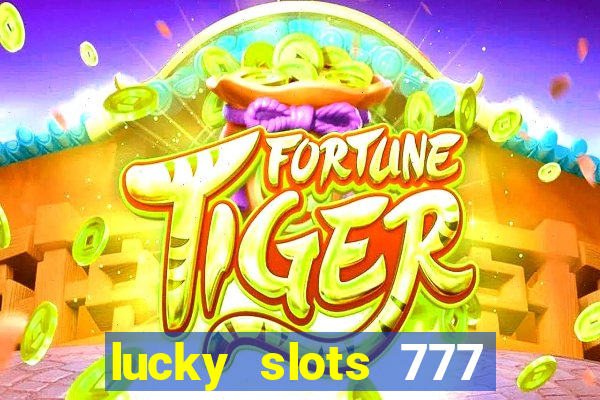 lucky slots 777 pagcorp casino