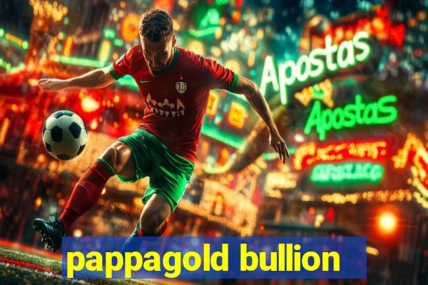 pappagold bullion