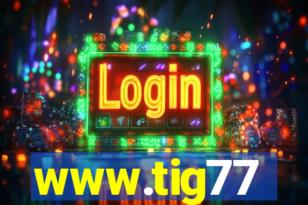 www.tig77