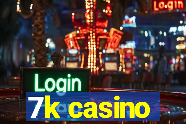 7k casino