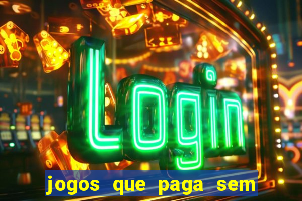 jogos que paga sem precisar depositar