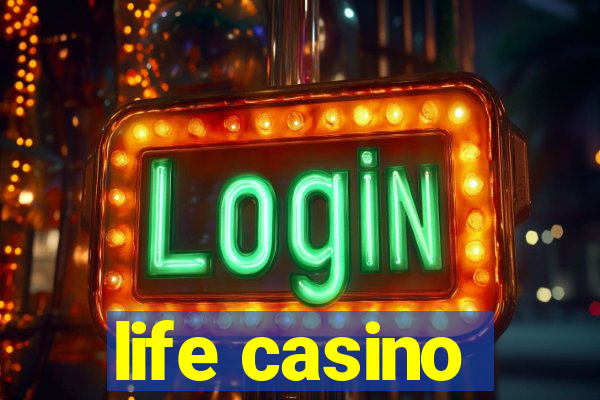 life casino