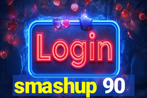 smashup 90