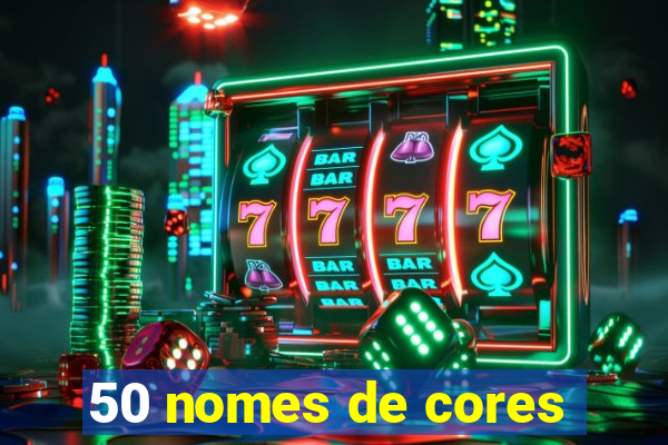 50 nomes de cores