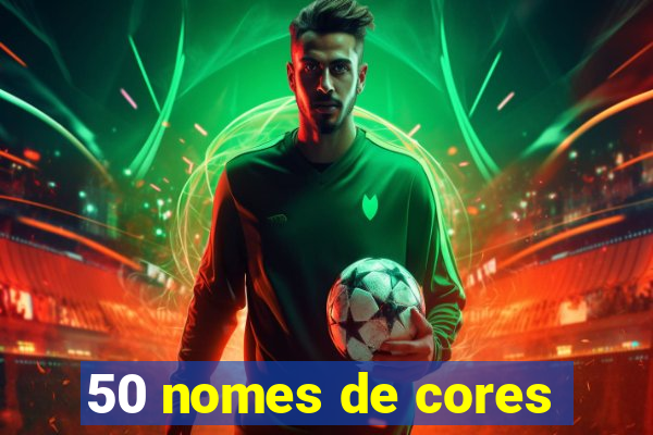 50 nomes de cores