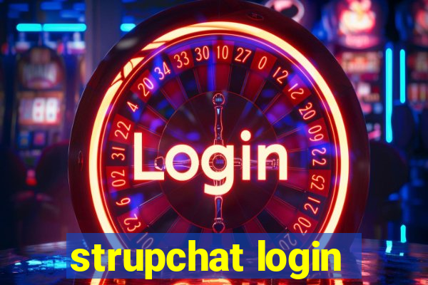 strupchat login