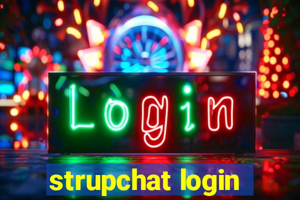 strupchat login