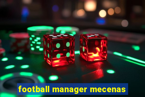 football manager mecenas