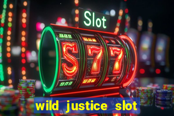 wild justice slot free play