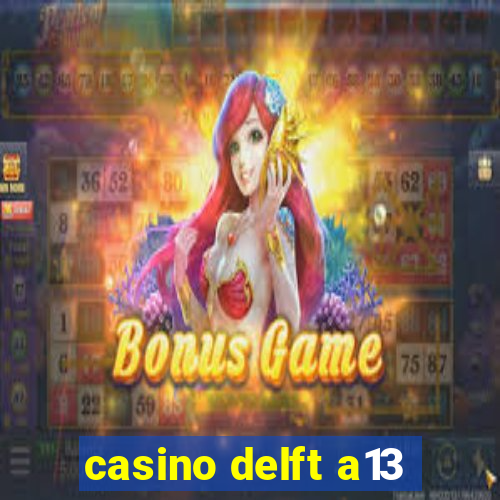 casino delft a13