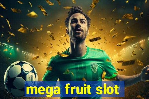 mega fruit slot