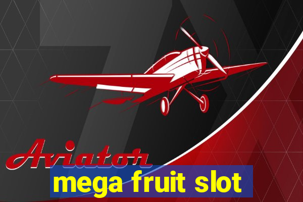 mega fruit slot