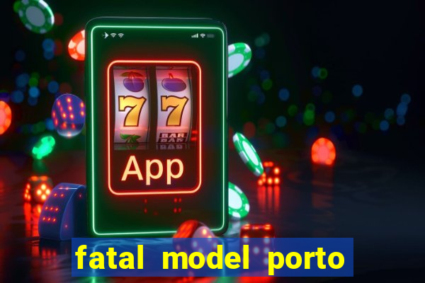 fatal model porto alegre do norte