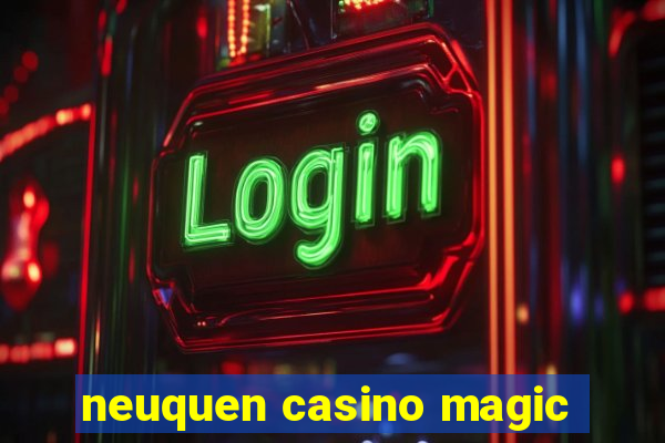 neuquen casino magic